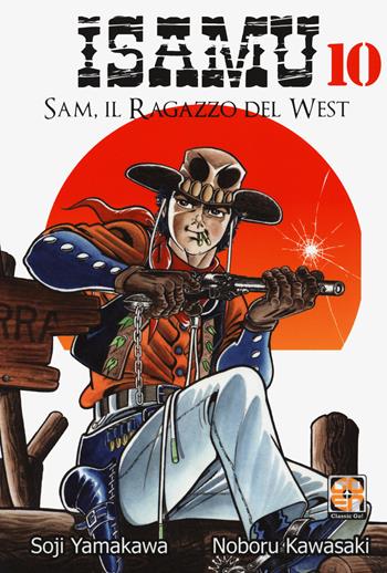 Sam, il ragazzo del West. Isamu. Vol. 10 - Soji Yamakawa, Noboru Kawasaki - Libro Goen 2021, Dansei collection | Libraccio.it
