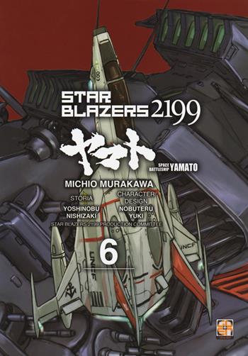 Star blazers 2199. Space battleship Yamato. Vol. 6 - Michio Murakawa, Yoshinobu Nishizaki, Nobuteru Yuki - Libro Goen 2019, Cult collection | Libraccio.it