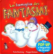 La famiglia dei fantasmi. Libro pop-up. Ediz. illustrata