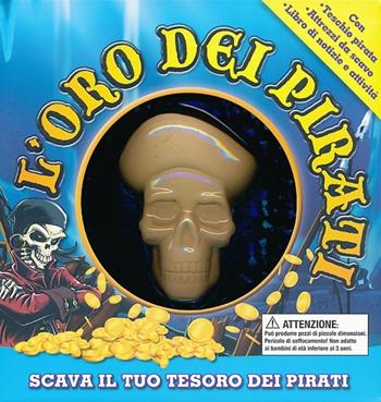 L' oro dei pirati. Ediz. illustrata. Con gadget  - Libro Emme Edizioni 2013, A pagine aperte | Libraccio.it