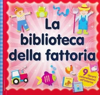 La biblioteca della fattoria. Ediz. illustrata  - Libro Emme Edizioni 2013, Primi libri | Libraccio.it
