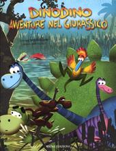 Dinodino. Avventure nel giurassico. Ediz. illustrata