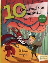 Il bosco magico. Una storia in 10 minuti! Ediz. illustrata