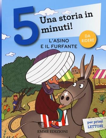 L'asino e il furfante. Una storia in 5 minuti! Ediz. illustrata  - Libro Emme Edizioni 2014, Tre passi | Libraccio.it