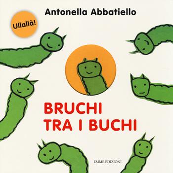 Bruchi tra i buchi. Ediz. illustrata - Antonella Abbatiello - Libro Emme Edizioni 2014, Ullallà | Libraccio.it
