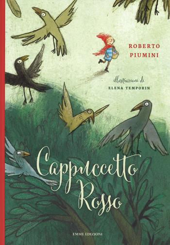 Cappuccetto Rosso da Jacob e Wilhelm Grimm. Ediz. illustrata - Roberto Piumini - Libro Emme Edizioni 2014, Album | Libraccio.it