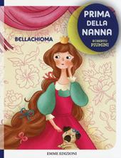 Bellachioma. Prima della nanna. Ediz. illustrata