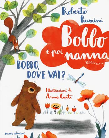 Bobbo, dove vai? Bobbo e poi nanna. Ediz. illustrata. Vol. 1 - Roberto Piumini - Libro Emme Edizioni 2014 | Libraccio.it