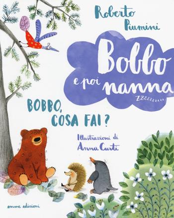 Bobbo, cosa fai? Bobbo e poi nanna. Ediz. illustrata. Vol. 3 - Roberto Piumini - Libro Emme Edizioni 2014 | Libraccio.it