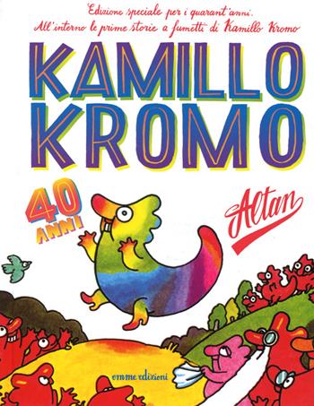Kamillo Kromo. Ediz. speciale - Altan - Libro Emme Edizioni 2015, Album | Libraccio.it