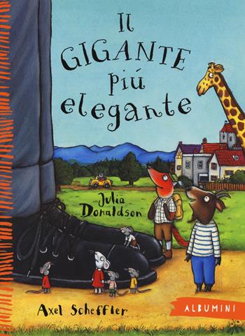 Il gigante più elegante. Ediz. a colori - Julia Donaldson, Axel Scheffler - Libro Emme Edizioni 2015, Albumini | Libraccio.it