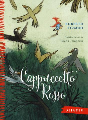 Cappuccetto Rosso da Jacob e Wilhelm Grimm. Ediz. a colori - Roberto Piumini - Libro Emme Edizioni 2015, Albumini | Libraccio.it