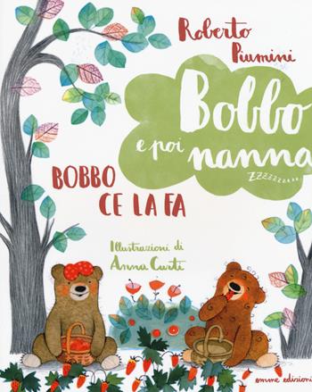 Bobbo ce la fa. Bobbo e poi nanna. Ediz. illustrata. Vol. 5 - Roberto Piumini - Libro Emme Edizioni 2015 | Libraccio.it
