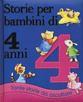 Storie per bambini di 4 anni. Ediz. illustrata