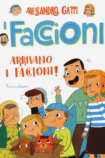 Arrivano i Faccioni! I Faccioni. Ediz. illustrata. Vol. 1 - Alessandro Gatti - Libro Emme Edizioni 2015 | Libraccio.it