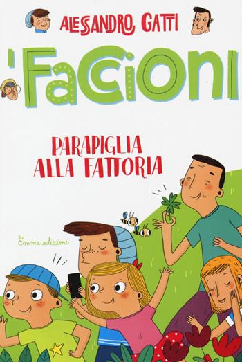 Parapiglia alla fattoria. I Faccioni. Ediz. illustrata. Vol. 4 - Alessandro Gatti - Libro Emme Edizioni 2015 | Libraccio.it