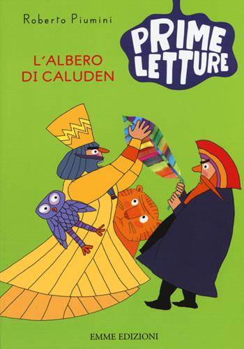 L' albero di Caluden. Ediz. illustrata - Roberto Piumini - Libro Emme Edizioni 2015, Prime letture | Libraccio.it
