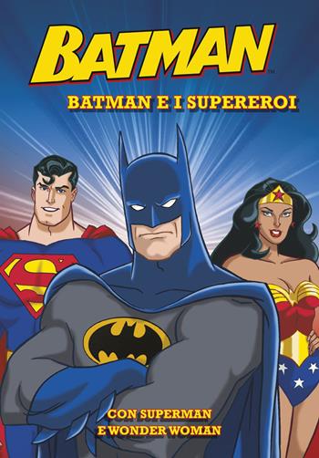 Batman e i supereroi. Batman - Michael Teitelbaum - Libro Emme Edizioni 2015 | Libraccio.it