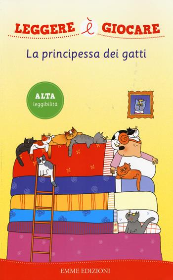 La principessa dei gatti. Ediz. illustrata - Nicoletta Costa - Libro Emme Edizioni 2015, Leggere è giocare | Libraccio.it