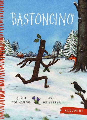 Bastoncino. Ediz. a colori - Julia Donaldson - Libro Emme Edizioni 2015, Albumini | Libraccio.it