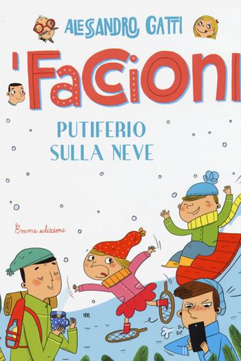 Putiferio sulla neve. I Faccioni. Vol. 5 - Alessandro Gatti - Libro Emme Edizioni 2015 | Libraccio.it