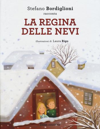 La regina delle nevi da Hans Christian Andersen. Ediz. illustrata - Stefano Bordiglioni, Laura Rigo - Libro Emme Edizioni 2015, Album | Libraccio.it