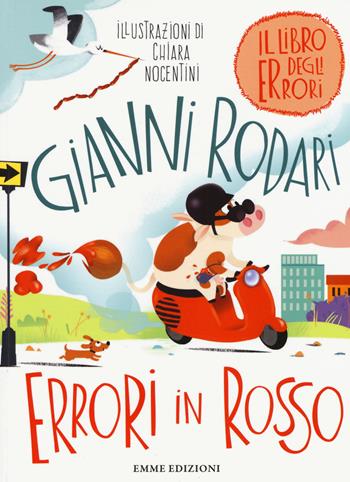 Errori in rosso. Il libro degli errori. Ediz. illustrata - Gianni Rodari - Libro Emme Edizioni 2015 | Libraccio.it