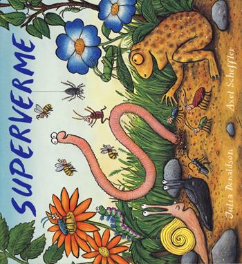 Superverme. Ediz. illustrata - Julia Donaldson, Axel Scheffler - Libro Emme Edizioni 2016, Primi libri | Libraccio.it