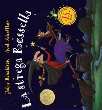 La strega Rossella per i quindici anni. Ediz. speciale - Julia Donaldson, Axel Scheffler - Libro Emme Edizioni 2016, Album illustrati | Libraccio.it