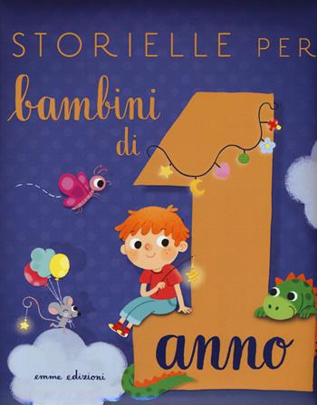 Storielle per bambini di 1 anno. Ediz. illustrata - Isabella Paglia, Francesco Zito - Libro Emme Edizioni 2016, Album | Libraccio.it