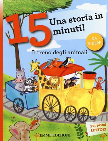 Il treno degli animali. Una storia in 15 minuti! Ediz. a colori - Stefano Bordiglioni - Libro Emme Edizioni 2016, Tre passi | Libraccio.it