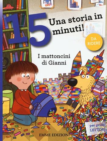 I mattoncini di Gianni. Una storia in 15 minuti! Ediz. a colori - Stefano Bordiglioni - Libro Emme Edizioni 2016, Tre passi | Libraccio.it