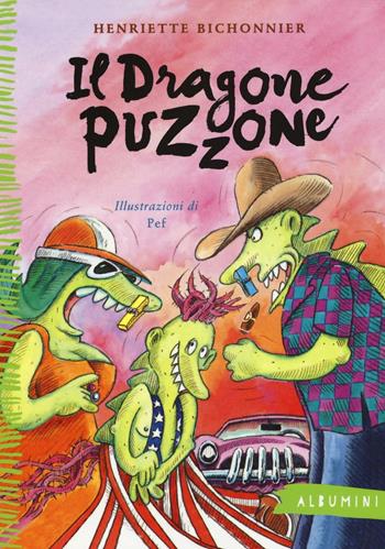 Il dragone puzzone. Ediz. a colori - Henriette Bichonnier - Libro Emme Edizioni 2016, Albumini | Libraccio.it