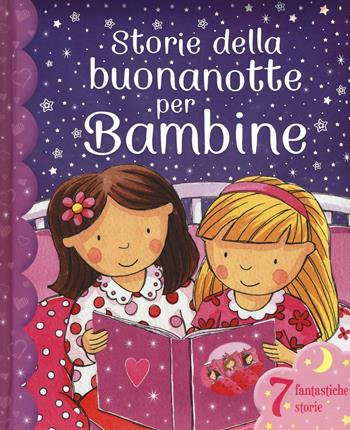 Storie della buonanotte per bambine. Ediz. illustrata - Xanna Eve Chown, Bella Bee - Libro Emme Edizioni 2016, Album | Libraccio.it