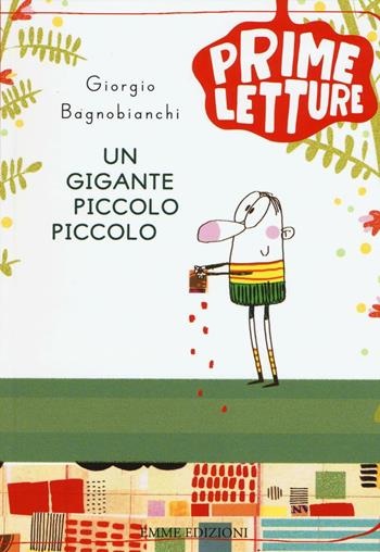 Un gigante piccolo piccolo - Giorgio Bagnobianchi - Libro Emme Edizioni 2016, Prime letture | Libraccio.it