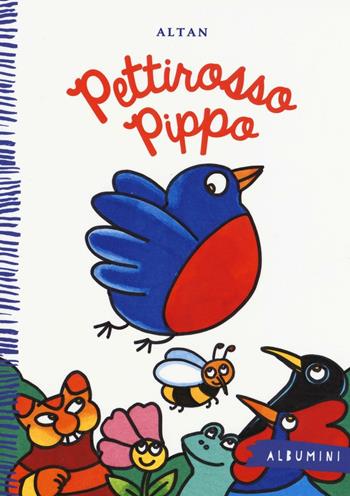 Pettirosso Pippo. Ediz. a colori - Altan - Libro Emme Edizioni 2016, Albumini | Libraccio.it