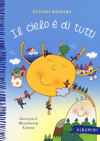 Il cielo è di tutti. Ediz. a colori - Gianni Rodari, Nicoletta Costa - Libro Emme Edizioni 2016, Albumini | Libraccio.it