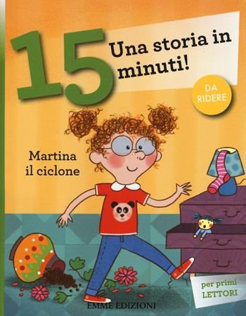 Martina il ciclone. Una storia in 15 minuti! Ediz. a colori - Stefano Bordiglioni - Libro Emme Edizioni 2016, Tre passi | Libraccio.it