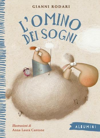 L'omino dei sogni. Ediz. a colori - Gianni Rodari, Anna Laura Cantone - Libro Emme Edizioni 2016, Albumini | Libraccio.it