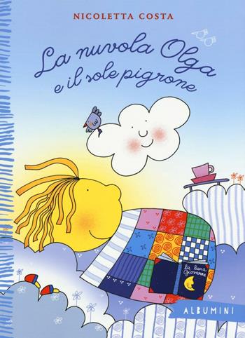 La nuvola Olga e il sole pigrone. Ediz. a colori - Nicoletta Costa - Libro Emme Edizioni 2016, Albumini | Libraccio.it