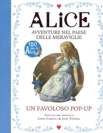 Alice. Avventure nel paese delle meraviglie. Libro pop-up. Ediz. illustrata  - Libro Emme Edizioni 2016, A pagine aperte | Libraccio.it
