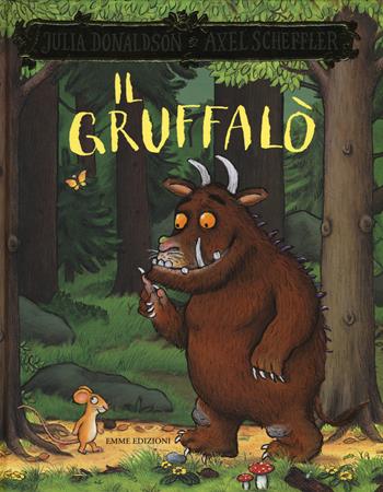 Il Gruffalò. Ediz. a colori - Julia Donaldson, Axel Scheffler - Libro Emme Edizioni 2017, Album | Libraccio.it