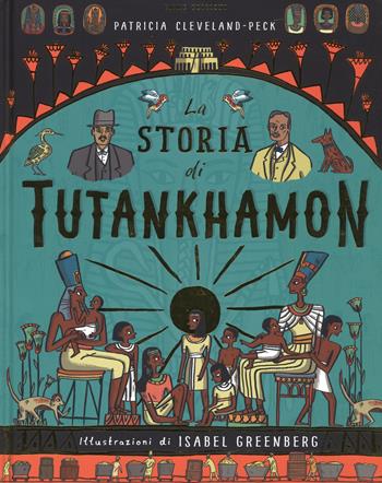 La storia di Tutankhamon. Ediz. a colori - Patricia Cleveland-Peck - Libro Emme Edizioni 2017 | Libraccio.it