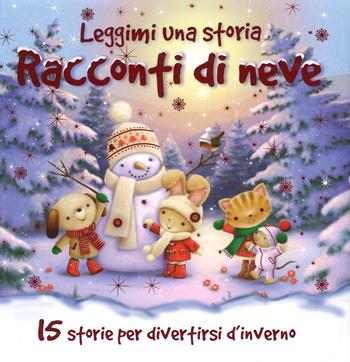 Racconti di neve. Leggimi una storia. Ediz. a colori - Xanna Eve Chown - Libro Emme Edizioni 2017, Album | Libraccio.it
