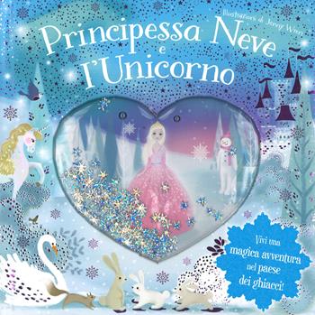 Principessa Neve e l'unicorno. Ediz. a colori  - Libro Emme Edizioni 2017, Album | Libraccio.it