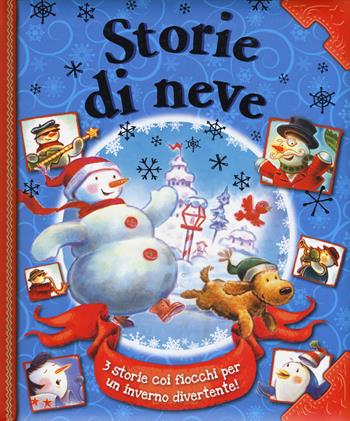 Storie di neve. Ediz. a colori - Diana Manning, Cheryl Hawkinson, Molly Wigand - Libro Emme Edizioni 2017 | Libraccio.it