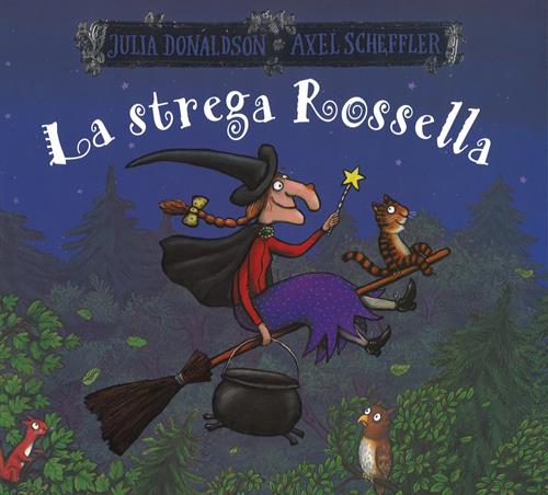 La strega Rossella. Ediz. a colori - Julia Donaldson, Axel Scheffler - Libro  Emme Edizioni 2017