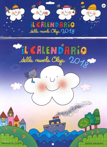 Il calendario della nuvola Olga 2018. Ediz. a colori. Con libro - Nicoletta Costa - Libro Emme Edizioni 2017, Album | Libraccio.it