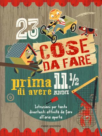 23 cose da fare prima di avere 11 anni e 1/2. Ediz. a colori - Mike Warren - Libro Emme Edizioni 2017 | Libraccio.it