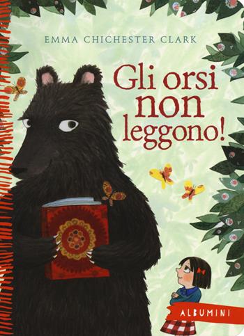 Gli orsi non leggono! Ediz. a colori - Emma Chichester Clark - Libro Emme Edizioni 2017, Albumini | Libraccio.it